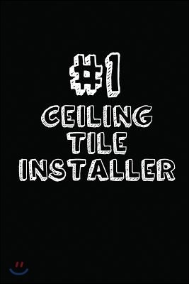 #1 Ceiling Tile Installer: Blank Lined Notebook Journal to Write in