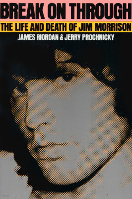 Break on Through: The Life and Death of Jim Morrison