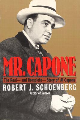 Mr. Capone: The Real--And Complete--Story of Al Capone