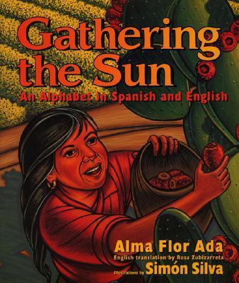 Gathering the Sun: An Alphabet in Spanish and English: Bilingual Spanish-English