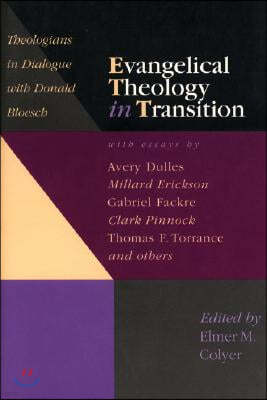 Evangelical Theology in Transition: Theologians in Dialogue with Donald Bloesch