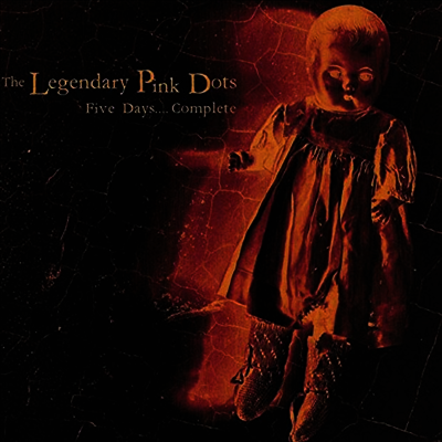 Legendary Pink Dots — Five Days...Complete 앨범 커버