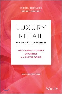 Luxury Retail and Digital Management: Developing Customer Experience in a Digital World