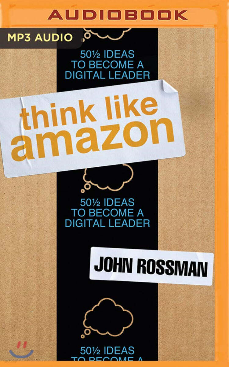 Think Like Amazon: 50 1/2 Ideas to Become a Digital Leader
