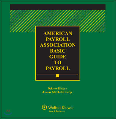 American Payroll Association (Apa) Basic Guide to Payroll: 2019 Edition