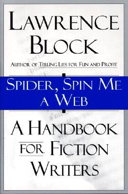 Spider, Spin Me a Web: A Handbook for Fiction Writers