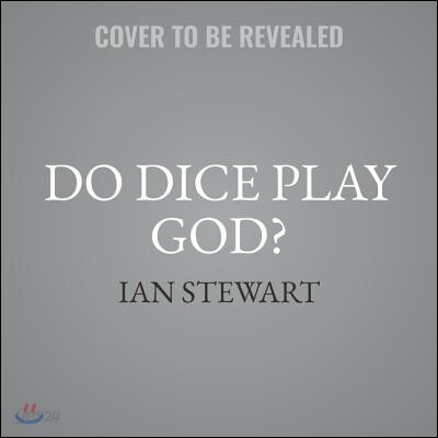 Do Dice Play God?: The Mathematics of Uncertainty
