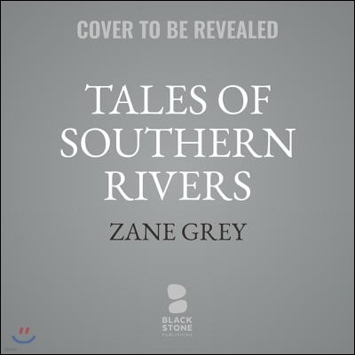 Tales of Southern Rivers Lib/E