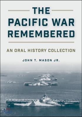 The Pacific War Remembered: An Oral History Collection