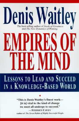 Empires of the Mind: Lessons to Lead and Succeed in a Knowledge-Based .