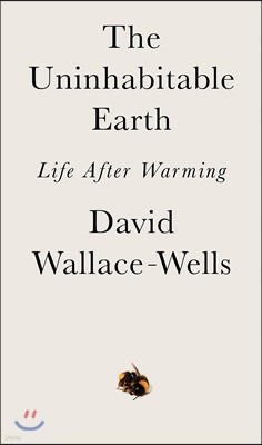 The Uninhabitable Earth: Life After Warming 