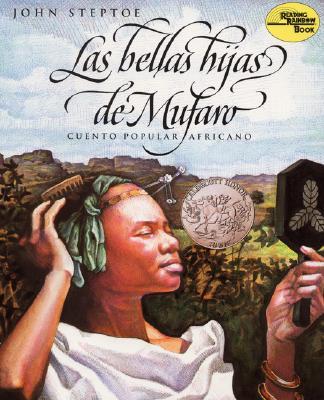 Las Bellas Hijas de Mufaro: Mufaro's Beautiful Daughters (Spanish Edition) a Caldecott Award Winner