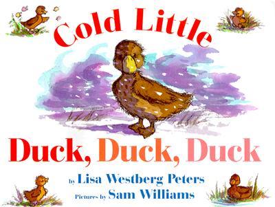 Cold Little Duck, Duck, Duck: A Springtime Book for Kids