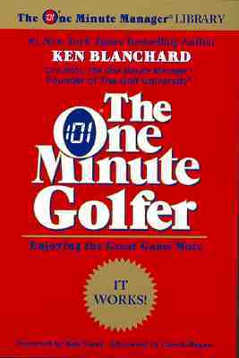 The One Minute Golfer: Enjoying the Great Game More