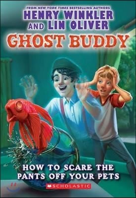 Ghost Buddy #03 : How to Scare the Pants Off Your Pets