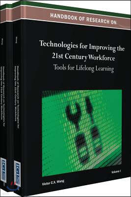 Handbook of Research on Technologies for Improving the 21st Century Workforce: Tools for Lifelong Learning