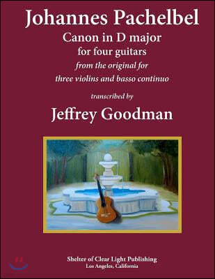 Johannes Pachelbel Canon in D major for four guitars: transcribed by Jeffrey Goodman