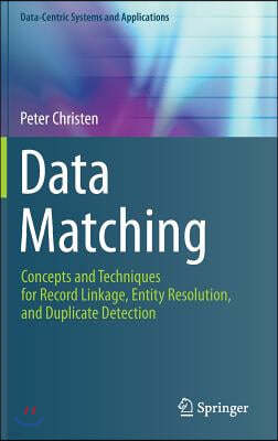 Data Matching: Concepts and Techniques for Record Linkage, Entity Resolution, and Duplicate Detection