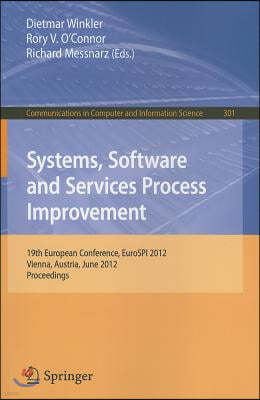 Systems, Software and Services Process Improvement: 19th European Conference, EuroSPI 2012, Vienna, Austria, June 25-27, 2012. Proceedings