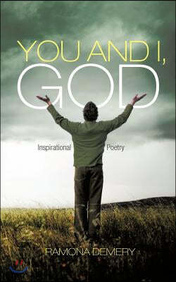 You and I, God: Inspirational Poetry