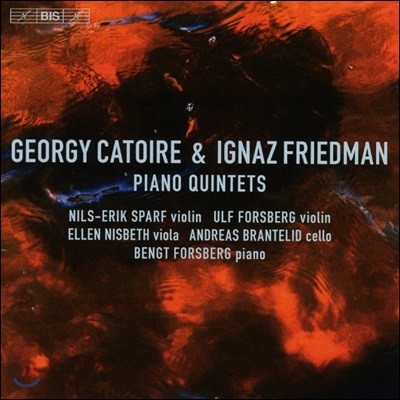 Bengt Forsberg Կ īƮ͸ / ̱׳ 常: ǾƳ  (Georgy Catoire / Ignaz Friedman: Piano Quintets)