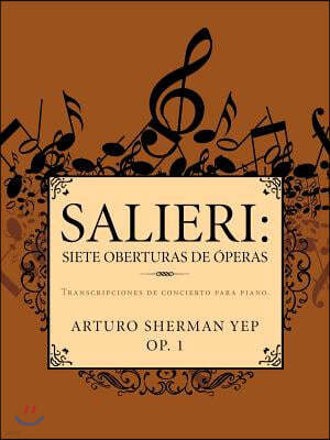 Salieri: Siete Oberturas de Operas: Transcripciones de Concierto Para Piano.