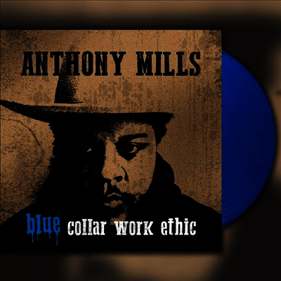 Anthony Mills — Blue Collar Work Ethic 앨범 커버