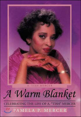 A Warm Blanket: Celebrating the Life of A. Tish Mercer