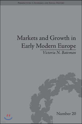 Markets and Growth in Early Modern Europe