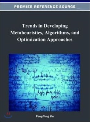 Trends in Developing Metaheuristics, Algorithms, and Optimization Approaches