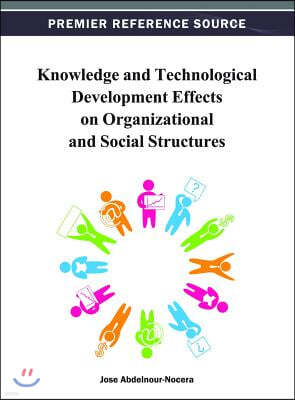 Knowledge and Technological Development Effects on Organizational and Social Structures