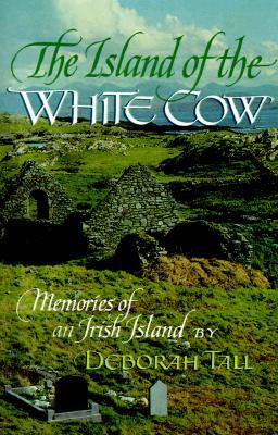 The Island of the White Cow: Memories of an Irish Island