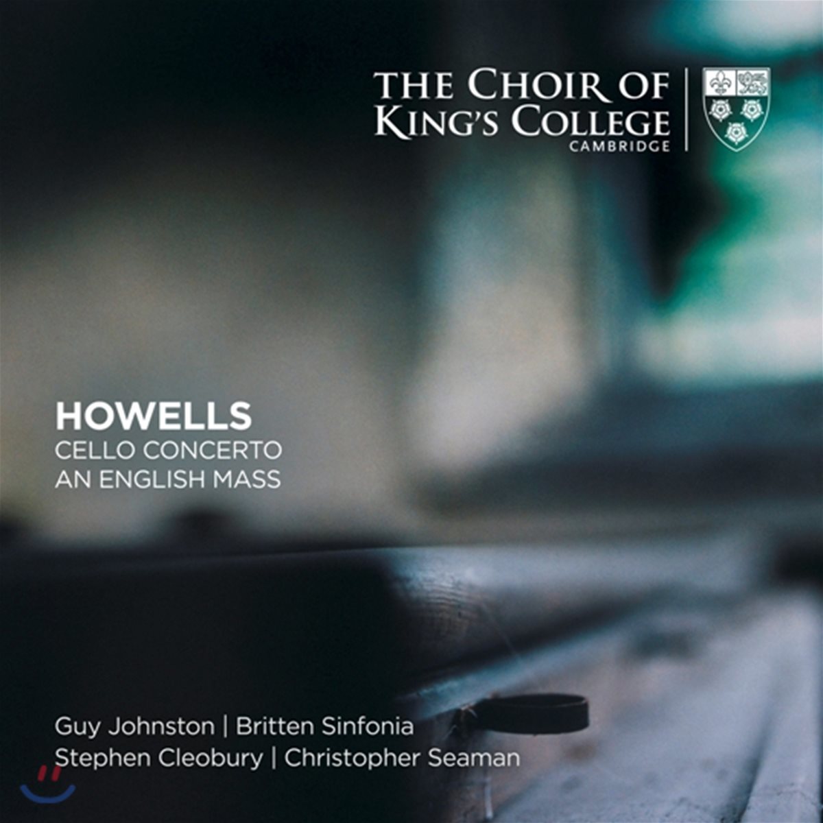King’s College Cambridge 허버트 하웰스: 첼로 협주곡, 영국 미사곡 (Herbert Howells: Cello Concerto, An English Mass)