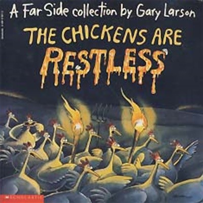 THE CHICKENS ARE RESTLESS