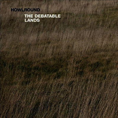 Howlround — The Debatable Lands (Gatefold) 앨범 커버