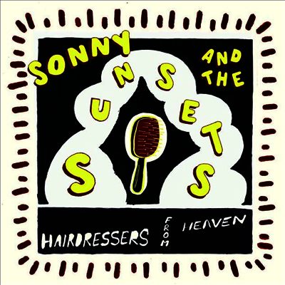 Sonny & The Sunsets - Hairdressers From Heaven (CD)