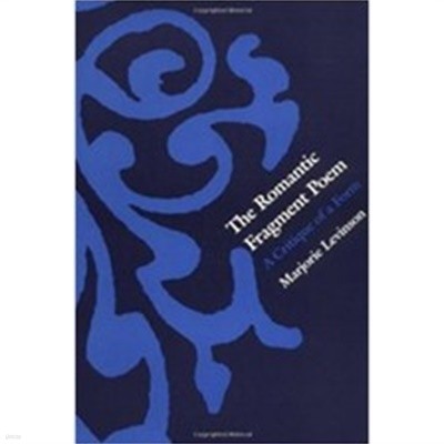 The Romantic Fragment Poem (Hardcover) - A Critique of a Form