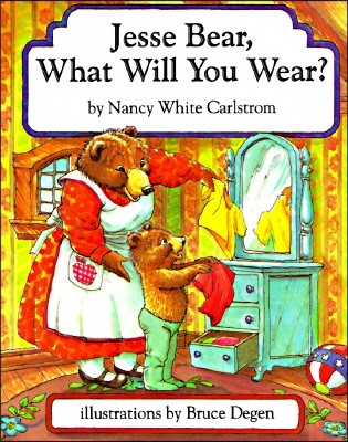 Jesse Bear, What Will You Wear?