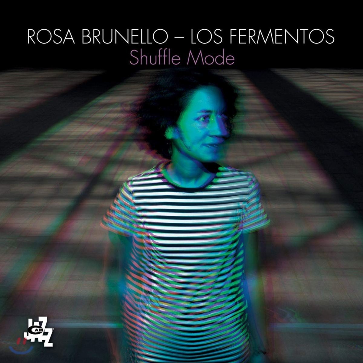 Rosa Brunello & Los Fermentos (로사 브루넬로, 로스 페르멘토스) - Shuffle Mode