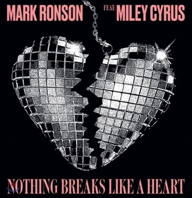 Mark Ronson X Miley Cyrus (ũ н feat. ϸ ̷) - Nothing Breaks Like A Heart [LP]