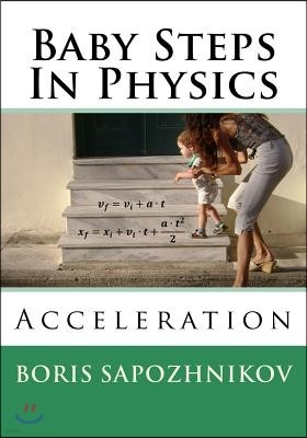 Baby Steps in Physics: Acceleration