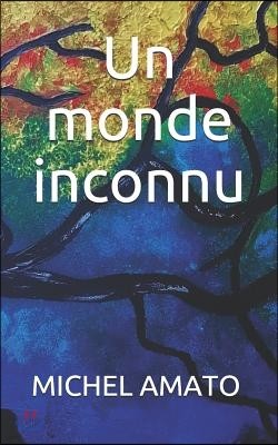 Un monde inconnu