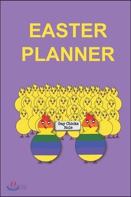 Gay Chicks Rule Easter Planner: Relieve Stress with This Handy Lgbt Journal to Assist with Preparing for the Easter Weekend. Create Lists for Gifts Ca