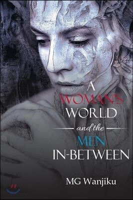 A Woman's World and the Men In-Between