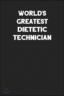 World's Greatest Dietetic Technician: Blank Lined Career Notebook Journal