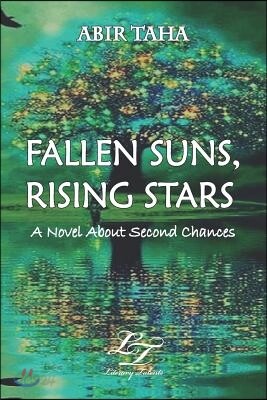 Fallen Suns, Rising Stars: A Novel about Second Chances