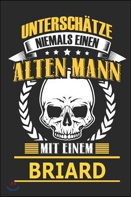 Untersch?tze Niemals Einen Alten Mann Mit Einem Briard: Hund Notizbuch, Notizblock, Geburtstag Geschenk Buch Mit 110 Linierten Seiten