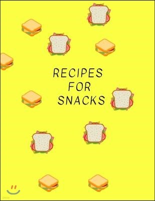 Recipes for Snack: Snack Cookbook, Large 100 Pages, Practical and Extended 8.5 X 11 Inches