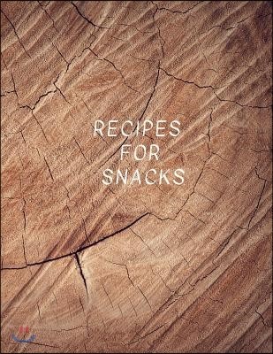 Recipes for Snacks: Snack Organizer, Large 100 Pages, Practical and Extended 8.5 X 11 Inches
