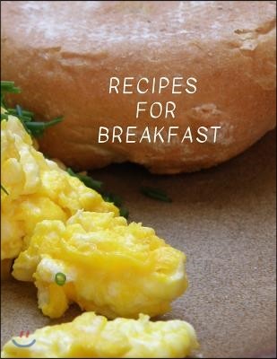 Recipes for Breakfast: breakfast cookbook, Large 100 Pages, Practical and extended 8.5 x 11 inches